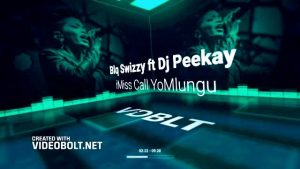 Blq Swizzy - iMiss Call YoMlungu Ft Dj Peekay