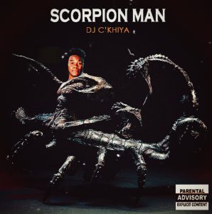 DJ C'khiya - Scorpion Man 1.0 