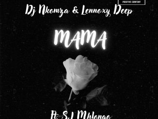 DJ Nkomza Lennoxy Deep - Deep Mama Ft SJ Mhlongo