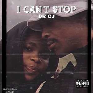 DR CJ - I Can't Stop 