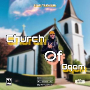 Dj Lej (YasNxilisa) - Church of Gqom 