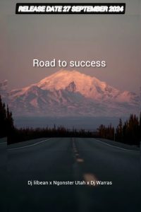 Dj lilbean Utah - Road to success Ft Dj Warras & Ngonster Utah 