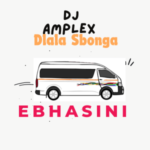 Dlala Sbonga & Dj Amplex - Ebhasini 