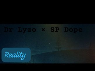 Dr Lyzo & SP Dope - Reality