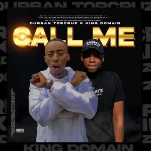 DurbanTopCruz & King Domain - Call Me 