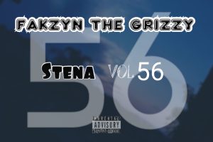 Fakzyn The Grizzy - Stena Vol56 (Original song) 