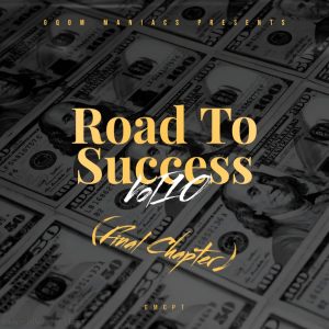 Gqom Maniacs - Road To Success Vol10_(Final Chapter) 