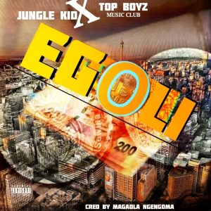 Jungle kid & Top Boyz music club - EGoli 2.0