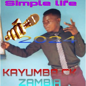 Kayumba CK Zambia - Simple life 