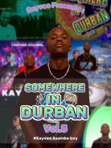 Kayvee_dj - Somewhere in Durban Vol.5 (Durban GqomMixtape) 