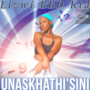 Lizwi - Unaskhathi'sini 