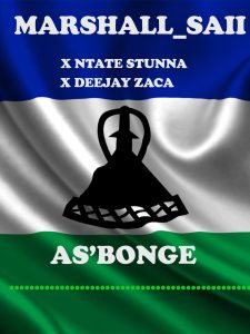 Marshall SAii - Asbonge Ft. Ntate Stunna & Deejay Zaca