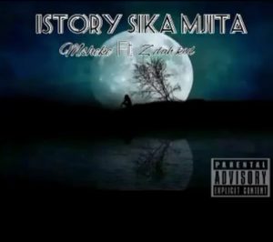 Msheke - istory sika mjita Ft Z dah kid 