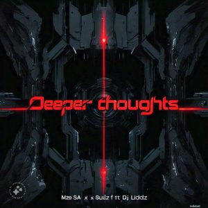 Mze SA & Sulz - Deeper Thoughts Ft. Dj Liddz