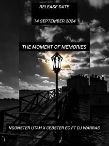 Ngonster Utah & Cebster EC - The moment of memories Ft Dj Warras