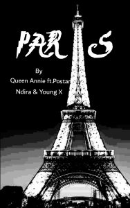 Queen Annie - PARIS Ft Postar, Ndira & Young, Ngom'phi lo line