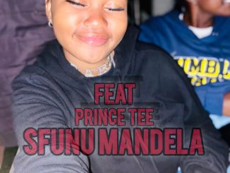 RETHABILE TEE - SFUNU MANDELA Ft PRINCE TEE