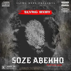 SLVNG BXBY - SOZE ABEKHO Ft TALL GATE