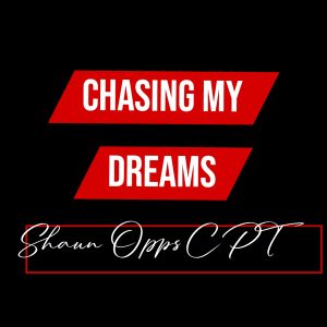 Shaun Opps CPT - Chasing My Dreams 