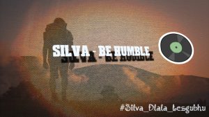 Silva - Be Humble 