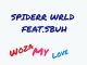 Spiderr WRLD - Woza My Love Ft. Sbuh