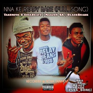 Taksnova D'soul Beatz , Makzen SA , BlackShark - Nna Ke Ready Babe 