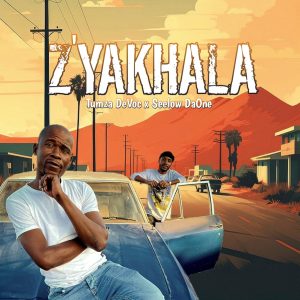 Tumza Devoc - Z'yakhala Ft Seelow DaOne