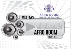 Young Gee - Afroroom (mixtape) 