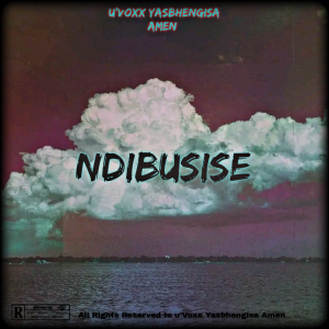 u'Voxx Yasbhengisa Amen - Ndibusise 