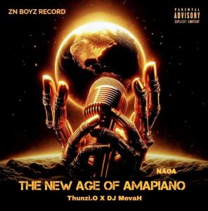 Dj MevaH & Thunzi.O - New Age Of Amapiano