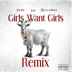 Drake - Girls Want Girls Remix Ft Lil Baby & TGee dollar$