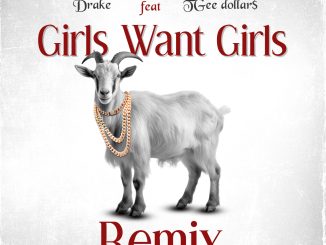 Drake - Girls Want Girls Remix Ft Lil Baby & TGee dollar$