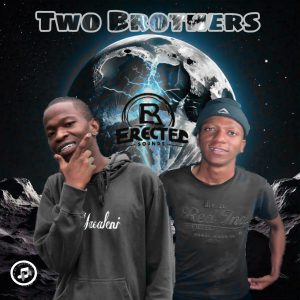 Erected Sounds - Two Brothers 