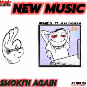 Homie G - SMOKIN'AGAIN Ft Sera the beast