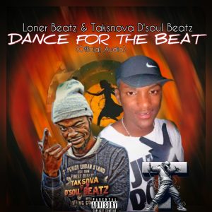 Loner Beatz & Taksnova D'soul Beatz - Dance For The Beat 