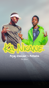 Mojay StarLight & Motivator - Ka Nkane