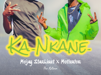 Mojay StarLight & Motivator - Ka Nkane