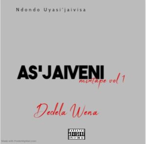 Ndondo Uyasi'jaivisa - As'jaiveni mixtape Vol 1 