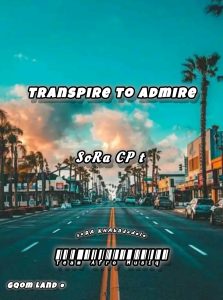 SoRa CP t (TeamAfro MusiQ) - Transpire To Admire