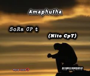 SoRa CP t_Nito CPT (TeamAfro Musiq) - Amaphutha