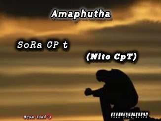 SoRa CP t_Nito CPT (TeamAfro Musiq) - Amaphutha