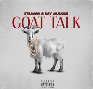 Stemarh & Kay Musique - GOAT TALK 