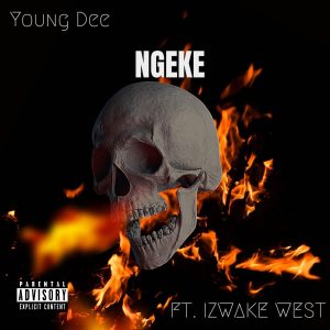 Young Dee EC - Ngeke Ft Izwake West