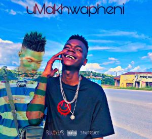 BlaqKeyzRsa - Umakhwapheni Ft Sam Preace 