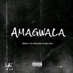 Bobby - Amagwala Ft A-Listar, Kwestyle & Lerex