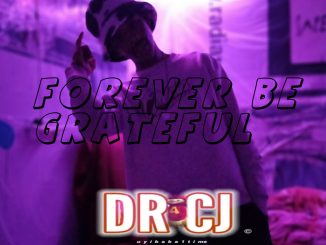 DR CJ - Forever be Grateful