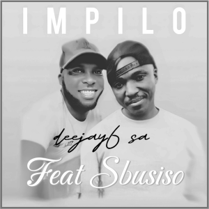 Deejay6 sa - Impilo Ft Sbusiso