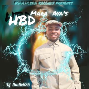 Dj thullz626 - HBD(Mara Aya's) 