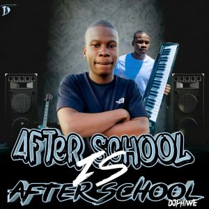 Djphiwe - After school is after school 