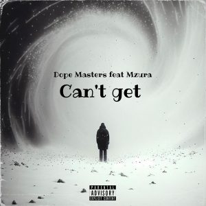 Dope Masters - Can't get Ft Mzura